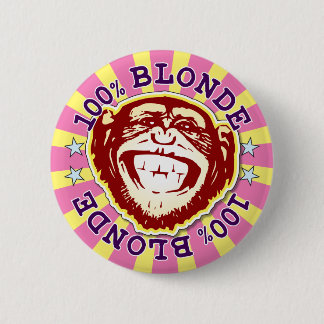 Chapa Redonda De 5 Cm Blonde 100% Funny Monkey Badge