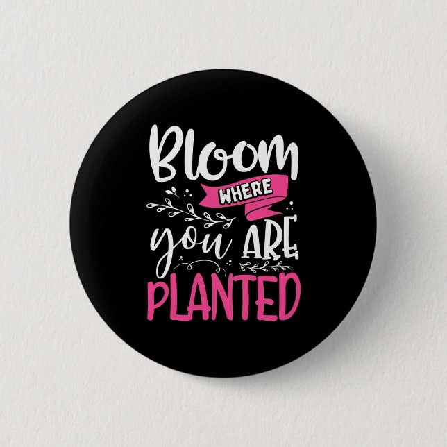 Chapa Redonda De 5 Cm Bloom Donde Te Plantan (Anverso)