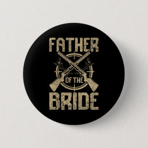 Chapa Redonda De 5 Cm Boda divertida padre de la novia cazando