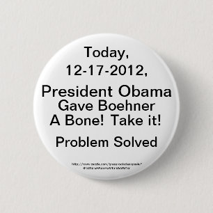 Chapa Redonda De 5 Cm Boehner de presidente Obama Gave un hueso 12-17,
