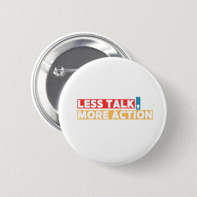 Chapa Redonda De 5 Cm Bold Motivational Quote – Less Talk, More Action (Anverso y reverso)