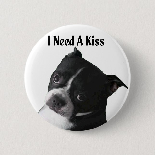 Chapa Redonda De 5 Cm Boston Terrier:  Necesito un beso (Anverso)
