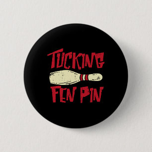 Chapa Redonda De 5 Cm Bote Tucking Fen Pin Gracioso Humor Adulto Bowler 