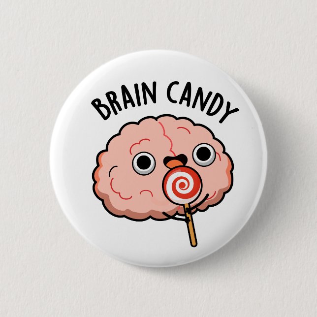 Chapa Redonda De 5 Cm Brain Candy Funny Brain Anatomy Pun (Anverso)