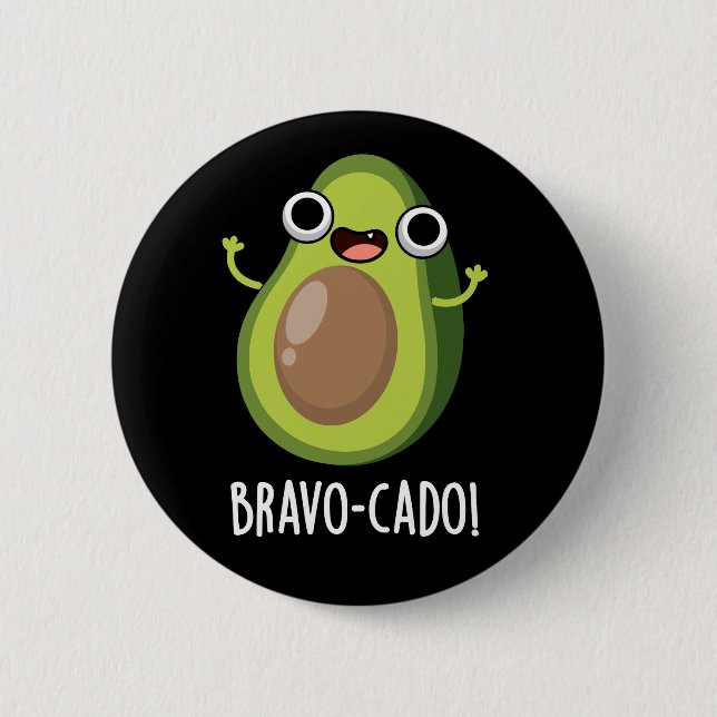 Chapa Redonda De 5 Cm Bravo-cado Funny Aguacate Pun Dark BG (Anverso)