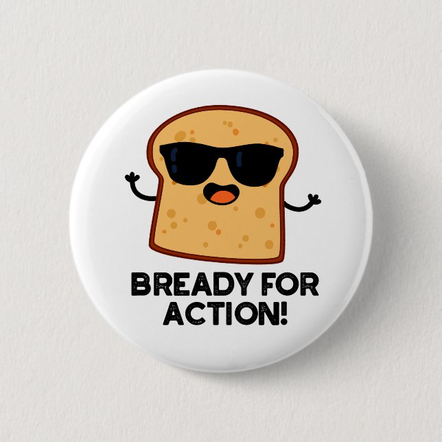 Chapa Redonda De 5 Cm Bready For Action Divertido bollo de pan (Anverso)