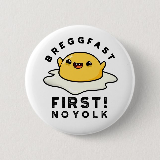 Chapa Redonda De 5 Cm Breggfast First No Yolk Funny Egg Pun (Anverso)