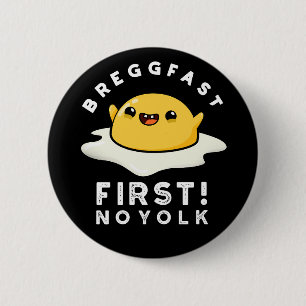 Chapa Redonda De 5 Cm Breggfast First No Yolk Funny Egg Pun Dark BG