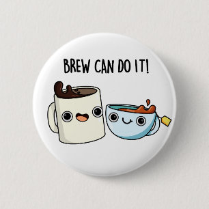 Chapa Redonda De 5 Cm Brew Can Do It Funny Coffee Tea Pun