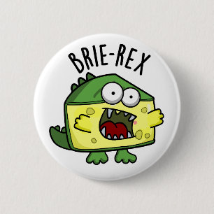 Chapa Redonda De 5 Cm Brie-rex Funny Cheese Pun