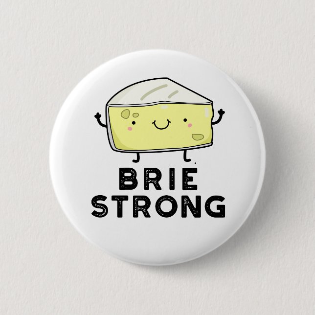 Chapa Redonda De 5 Cm Brie Strong Funny Positive Cheese Pun (Anverso)