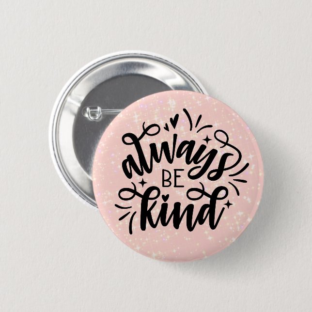 Chapa Redonda De 5 Cm Brillo rosa/Siempre ser amable (Anverso y reverso)