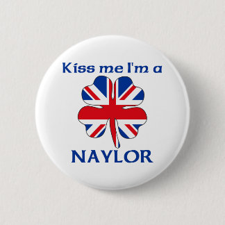 Chapa Redonda De 5 Cm Británicos personalizados me besan que soy Naylor
