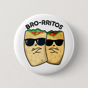 Chapa Redonda De 5 Cm Bro-rritos Chiste de Burrito Divertido