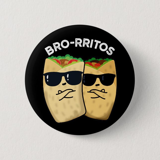 Chapa Redonda De 5 Cm Bro-rritos Funny Burrito Pun Dark BG (Anverso)
