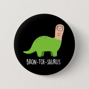 Chapa Redonda De 5 Cm Bron-toe-saurus Funny Dinosaur Pun Dark BG