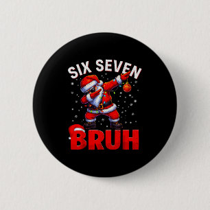 Chapa Redonda De 5 Cm Bruh 67 Santa haciendo dab Meme divertido Seis Sie