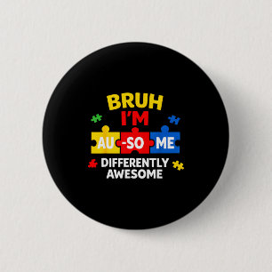 Chapa Redonda De 5 Cm Bruh au-some chico concienciación sobre el autismo