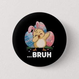 Chapa Redonda De 5 Cm Bruh Chick Dabbing Feliz Día de Pascua Eggys Chica