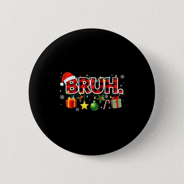 Chapa Redonda De 5 Cm Bruh Christmas Teens Boys Xmas Kids Funny Christma (Anverso)