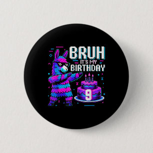Chapa Redonda De 5 Cm Bruh Dabbing Es Mi Cumpleaños Número 9 Llama Piñat