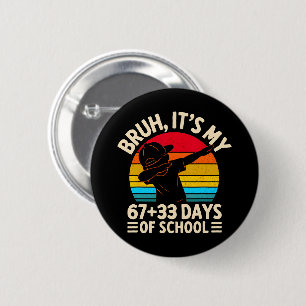 Chapa Redonda De 5 Cm Bruh Es Mi 67 33 Días De Escuela Día 100