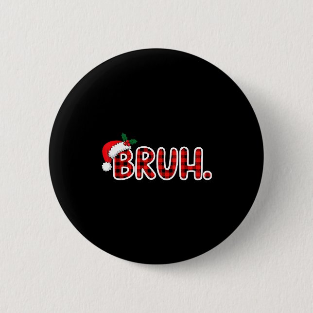 Chapa Redonda De 5 Cm Bruh Funny Christmas Plaid Teens  (Anverso)