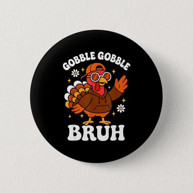 Chapa Redonda De 5 Cm Bruh Funny Thanksgiving Turkey Gobble Boys Girls K (Anverso)