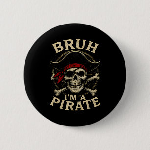 Chapa Redonda De 5 Cm Bruh Im A Pirate Lazy Skull Costume Halloween