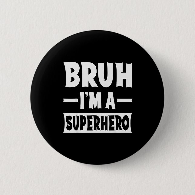 Chapa Redonda De 5 Cm Bruh I'm A Superhero Funny Lazy Halloween Costume  (Anverso)