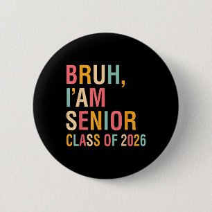 Chapa Redonda De 5 Cm Bruh Im Un Cl Senior De 2026 Graduación Senior 202