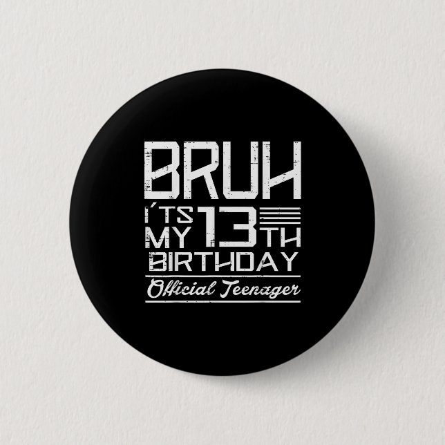 Chapa Redonda De 5 Cm Bruh Its My 13th Birthday Teenager Boys Girls Teen (Anverso)