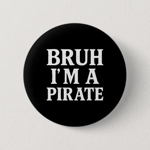 Chapa Redonda De 5 Cm Bruh Lazy Halloween pretender que soy un pirata B