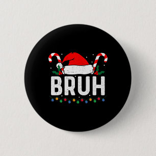 Chapa Redonda De 5 Cm Bruh Navidades divertidos adolescentes niños niños