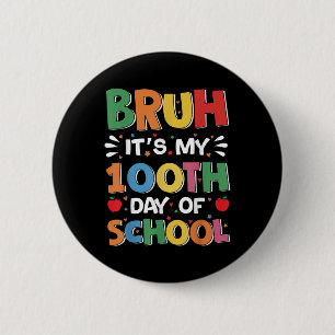 Chapa Redonda De 5 Cm Bruh Son Mis 100 Días De Escolaridad Niños Diverti