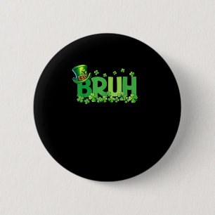 Chapa Redonda De 5 Cm Bruh St Patricks Day Adolescentes niños Saint Patr