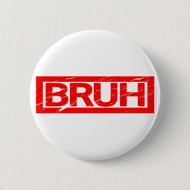 Chapa Redonda De 5 Cm Bruh Stamp (Anverso)