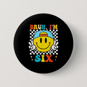 Chapa Redonda De 5 Cm Bruh Tengo Seis 6 Cumpleaños 6to Groovy Niños Niña