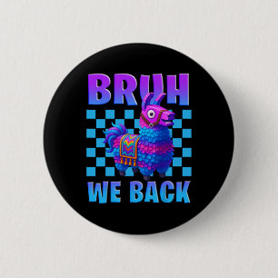 Chapa Redonda De 5 Cm Bruh We Ck Llama Piñata Chicos Chicas Gamer Escuel