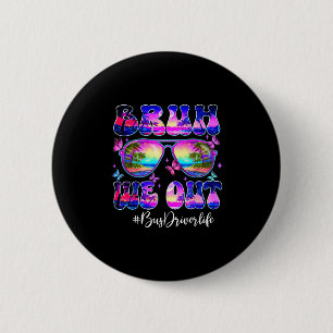 Chapa Redonda De 5 Cm Bruh We Out Bus Driver Life Sungles Tie Dye