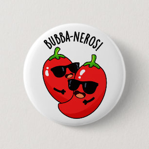 Chapa Redonda De 5 Cm Bubba-neros Funny Habanero Pun