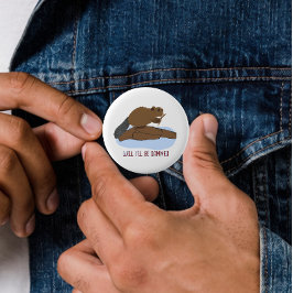 Chapa Redonda De 5 Cm Bueno Me Quedaré Maldito Diseño | Pun Sassy Beaver