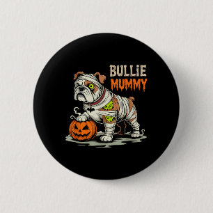 Chapa Redonda De 5 Cm Bullie Mummy Halloween Bulldog