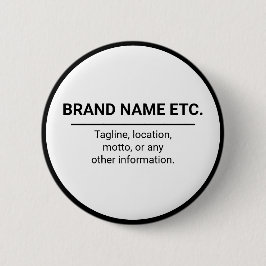 Chapa Redonda De 5 Cm Business Name and Slogan Black & White Branding