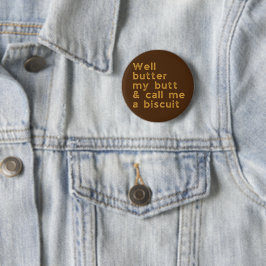 Chapa Redonda De 5 Cm Butter My Butt Redneck Slang