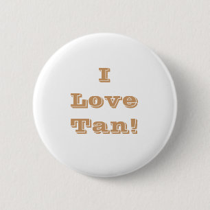 Chapa Redonda De 5 Cm Button I Love Tan