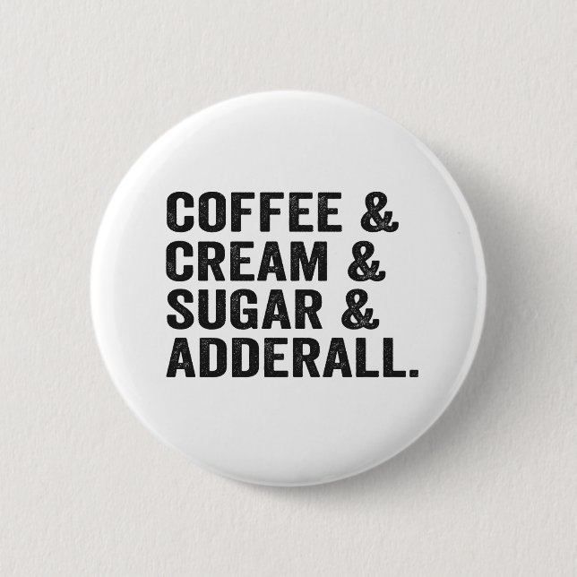 Chapa Redonda De 5 Cm Café, crema, azúcar y regalo de Adhd Funy Adhd (Anverso)