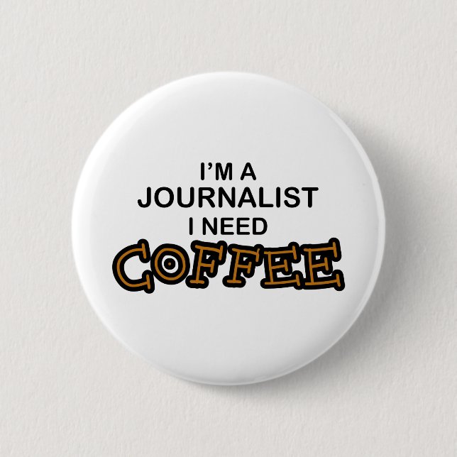 Chapa Redonda De 5 Cm Café de la necesidad - periodista (Anverso)
