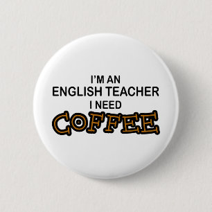 Chapa Redonda De 5 Cm Café de la necesidad - profesor de inglés