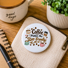 Chapa Redonda De 5 Cm Café Divertido Me Hace Amigable Con El Usuario 
